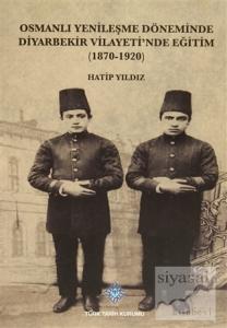 Osmanlı Yenileşme Döneminde Diyarbekir Vilayeti'nde Eğitim