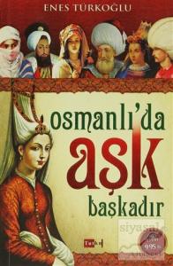 Osmanlı'da Aşk Başkadır Osmanlı'da Aşk Başkadır