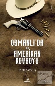 Osmanlı'da Bir Amerikan Kovboyu Osmanlı'da Bir Amerikan Kovboyu