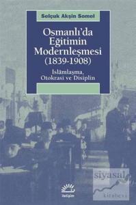 Osmanlı'da Eğitimin Modernleşmesi 1839 - 1908