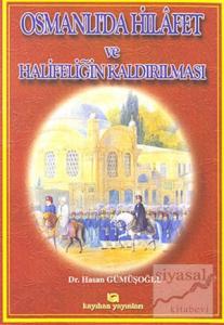 Osmanlı'da Hilafet ve Halifeliğin Kaldırılması