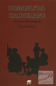 Osmanlı'da Kahvehane ve Toplumsal Hayat Mekanları