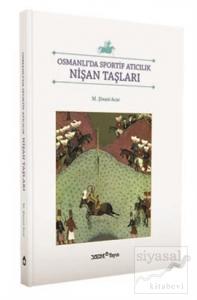 Osmanlı'da Sportif Atıcılık Nişan Taşları Osmanlı'da Sportif Atıcılık Nişan Taşları