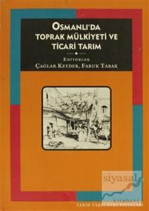 Osmanlı'da Toprak Mülkiyeti ve Ticari Tarım