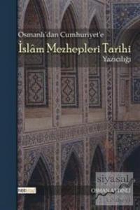 Osmanlı'dan Cumhuriyet'e İslam Mezhepleri Tarihi Yazıcılığı