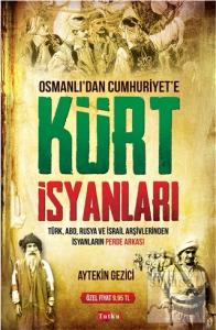Osmanlı'dan Cumhuriyet'e Kürt İsyanları