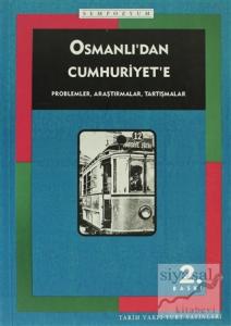 Osmanlı'dan Cumhuriyet'e Problemler, Araştırmalar, Tartışmalar