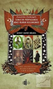 Osmanlı'dan Cumhuriyete Sanatın Propaganda Aracı Olarak Kullanılması