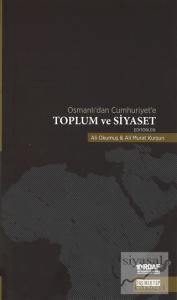 Osmanlı'dan Cumhuriyet'e Toplum ve Siyaset