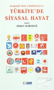 Osmanlı'dan Cumhuriyet'e Türkiye'de Siyasal Hayat