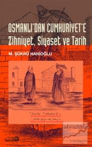 Osmanlı'dan Cumhuriyet'e Zihniyet, Siyaset, Tarih