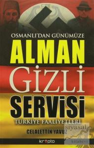 Osmanlı'dan Günümüze Alman Gizli Servisi
