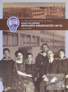Osmanlı'dan Günümüze Hayallerin Gerçekleştiği 100 Yıl (Ciltli)