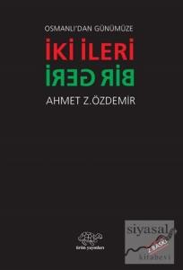 Osmanlı'dan Günümüze İki İleri Bir Geri