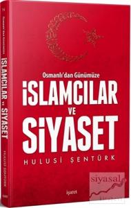 Osmanlı'dan Günümüze İslamcılar ve Siyaset
