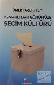 Osmanlı'dan Günümüze Seçim Kültürü