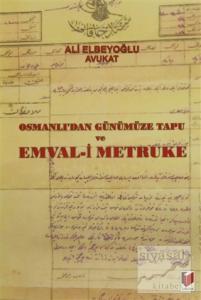 Osmanlı'dan Günümüze Tapu ve Emval-i Metruke