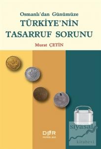 Osmanlı'dan Günümüze Türkiye'nin Tasarruf Sorunu