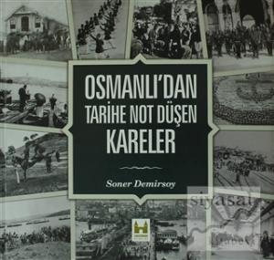 Osmanlı'dan Tarihe Not Düşen Kareler (Ciltli)