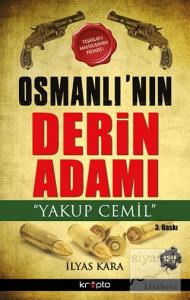 Osmanlı'nın Derin Adamı Yakup Cemil