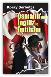 Osmanlı'nın İngiliz'le İmtihanı