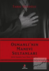 Osmanlı'nın Manevi Sultanları