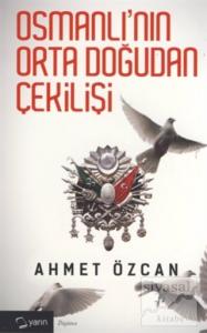 Osmanlı'nın Orta Doğudan Çekilişi