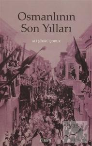 Osmanlının Son Yılları