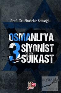 Osmanlı'ya 3 Siyonist Suikast