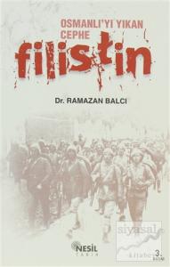 Osmanlı'yı Yıkan Cephe Filistin