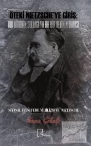 Öteki Nietzsche'ye Giriş: Bir Dahinin Deliliği Ya Da Bir Delinin Dehası