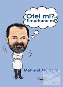 Otel mi? Tımarhane mi?