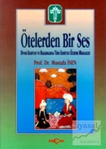 Ötelerden Bir Ses Divan Edebiyatı ve Balkanlarda Türk Edebiyatı Üzerine Makaleler