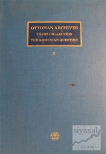 Ottoman Archives Cilt 2 - Yıldız Collection The Armenian Question (Ciltli)