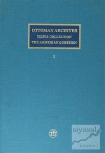 Ottoman Archives Yıldız Collection The Armenian Question / Osmanlı Arşivi Yıldız Tasnifi  Ermeni Meselesi ( 3 Cilt Takım ) (Ciltli)