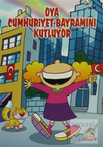 Oya Cumhuriyet Bayramını Kutluyor