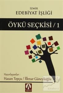 Öykü Seçkisi / 1 - İzmir Edebiyat İşliği