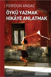 Öykü Yazmak Hikaye Anlatmak