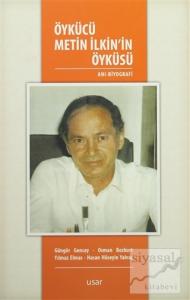 Öykücü Metin İlkin'in Öyküsü