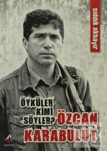 Öyküler Kimi Söyler? Özcan Karabulut