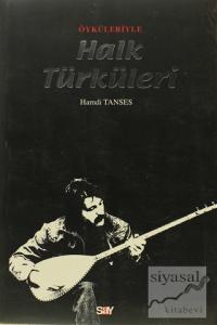 Öyküleriyle Halk Türküleri Notaları ve Sözleriyle Birlikte