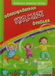 Öykülerle karakter Eğitimi - Gökkuşağından Kırmızı Öyküler (Ciltli)