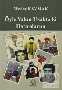 Öyle Yakın Uzakta ki Hatıralarım