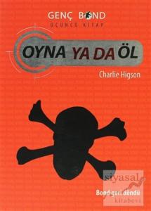 Oyna ya da Öl - Genç Bond 3. Kitap