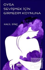 Oysa Sevişmek İçin Girmedim Koynuna