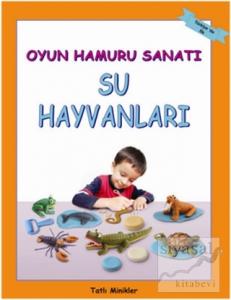 Oyun Hamuru Sanatı - Su Hayvanları