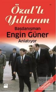 Özal'lı Yıllarım