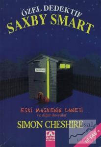 Özel Dedektif Saxby Smart - Eski Maskenin Laneti ve Diğer Dosyalar Özel Dedektif Saxby Smart - Eski Maskenin Laneti ve Diğer Dosyalar