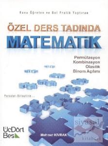 Özel Ders Tadında Matematik: Permütasyon - Kombinasyon - Olasılık - Binom Açılımı