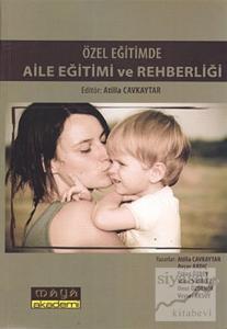 Özel Eğitimde Aile Eğitimi ve Rehberliği